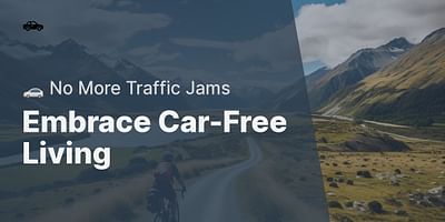 Embrace Car-Free Living - 🚗 No More Traffic Jams