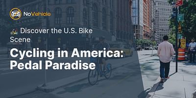 Cycling in America: Pedal Paradise - 🚲 Discover the U.S. Bike Scene