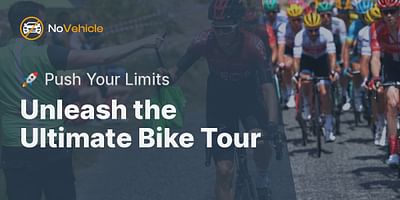 Unleash the Ultimate Bike Tour - 🚀 Push Your Limits