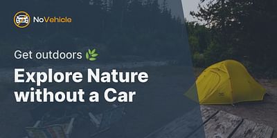 Explore Nature without a Car - Get outdoors 🌿