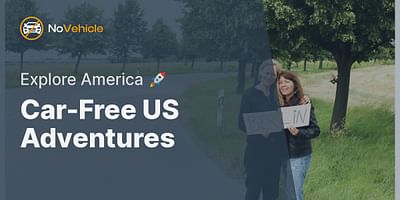 Car-Free US Adventures - Explore America 🚀