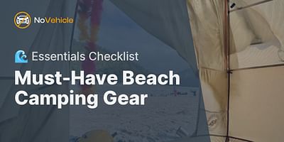 Must-Have Beach Camping Gear - 🌊 Essentials Checklist