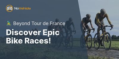 Discover Epic Bike Races! - 🚴‍♂️ Beyond Tour de France