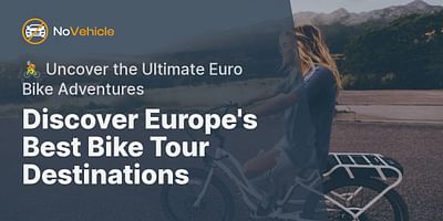 Discover Europe's Best Bike Tour Destinations - 🚴 Uncover the Ultimate Euro Bike Adventures