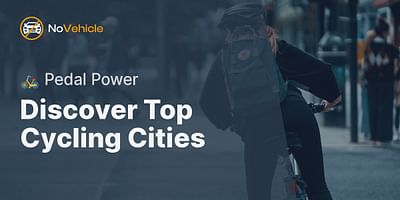 Discover Top Cycling Cities - 🚲 Pedal Power