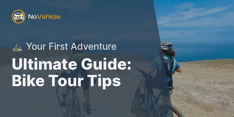 Ultimate Guide: Bike Tour Tips - 🚲 Your First Adventure