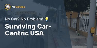 Surviving Car-Centric USA - No Car? No Problem! 💡