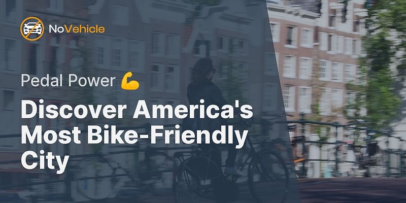 Discover America's Most Bike-Friendly City - Pedal Power 💪