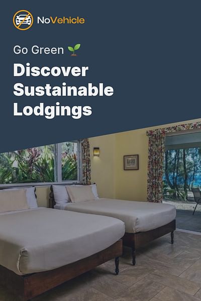 Discover Sustainable Lodgings - Go Green 🌱