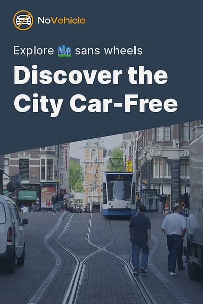 Discover the City Car-Free - Explore 🏙️ sans wheels