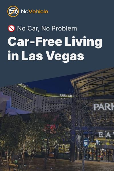 Car-Free Living in Las Vegas - 🚫 No Car, No Problem