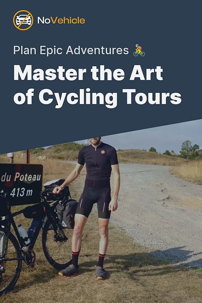 Master the Art of Cycling Tours - Plan Epic Adventures 🚴