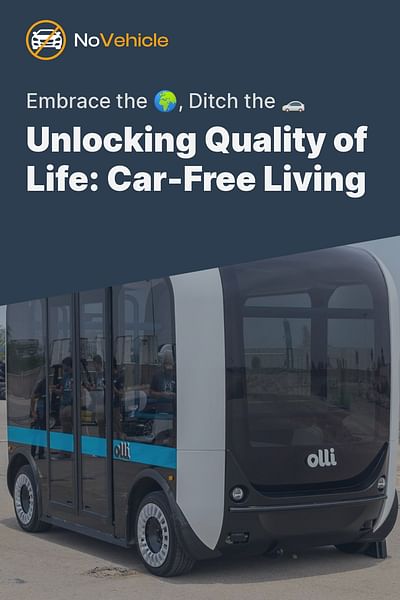 Unlocking Quality of Life: Car-Free Living - Embrace the 🌍, Ditch the 🚗