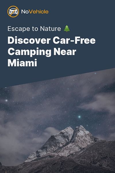 Discover Car-Free Camping Near Miami - Escape to Nature 🌲
