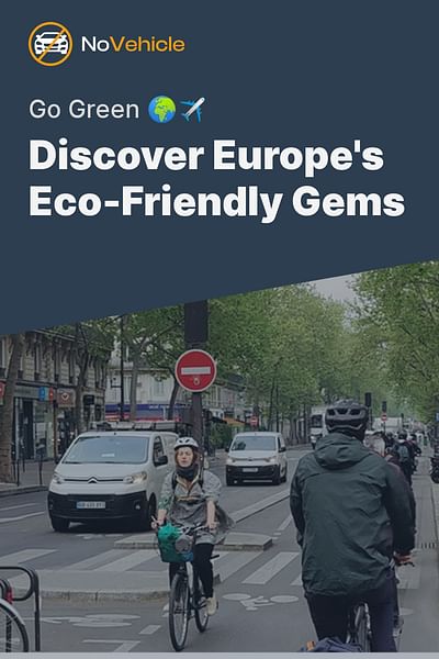 Discover Europe's Eco-Friendly Gems - Go Green 🌍✈️