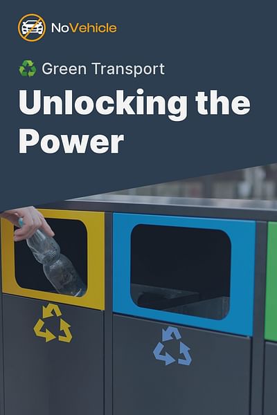Unlocking the Power - ♻️ Green Transport