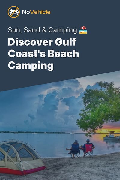 Discover Gulf Coast's Beach Camping - Sun, Sand & Camping 🏖