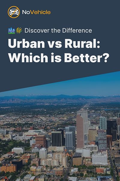 Urban vs Rural: Which is Better? - 🏙️🌾 Discover the Difference